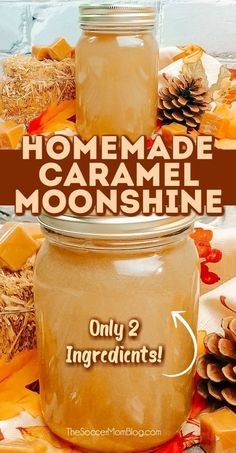 homemade caramel moonshine recipe in a mason jar with text overlay that reads, homemade caramel moonshine only 2 ingredients