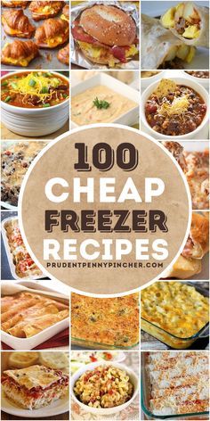 a collage of images with the words, 100 cheap freezer recipes