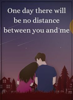 two people standing next to each other with the words one day there will be no distance between you and me