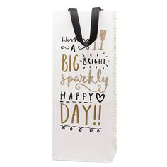 a white shopping bag with black handles and writing on the front that says, i'm a big bright sparky sparkle happy day