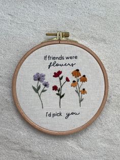 a cross stitch pattern with flowers and the words if friends were flower i'd pick you