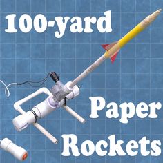 an image of a paper rocket with the words 100 - yard on it's side