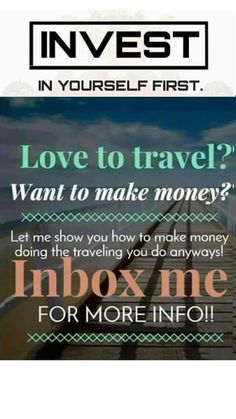 the words love to travel? want to make money? let me show you how to make money doing the traveling you do anyway