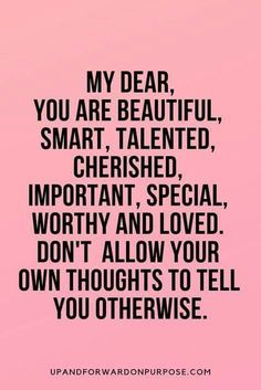 a pink background with the words,'my dear, you are beautiful, smart, talented