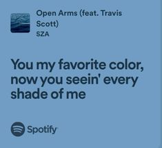 an ad for spotify with the caption you my favorite color, now you see every shade of me