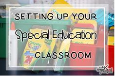 school supplies with the words setting up your special education classroom on it in front of them