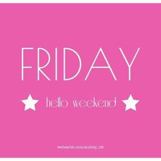 a pink background with white stars and the words friday hello weekend