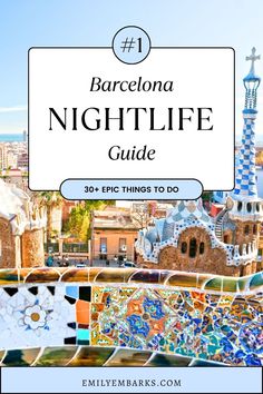 barcelona, spain with the words barcelona nightlife guide overlaiding it's colorful architecture