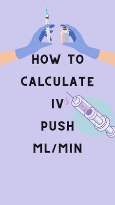 two hands are holding a syil and the words how to calculate iv push ml / min