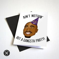 Ain't Nothin' But A Gangster Party - Funny Hip Hop Birthday Card - Gangsta Party! - A6 Birthday Card Nothing But A Gangsta Party, 90s Hip Hop Party, Hip Hop Birthday Party, Gangster Party, Hip Hop Birthday, Hip Hop Party, 90's Birthday Party