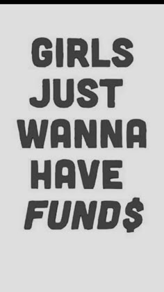 the words girls just wanna have fund $