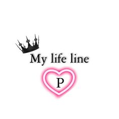 a pink heart with a crown on it and the words my life line p in black