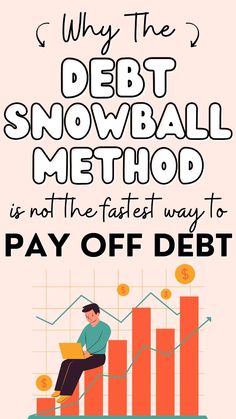 a man sitting on top of a bar chart with the words, why the debt snowball method is not the fastest way to pay off debt