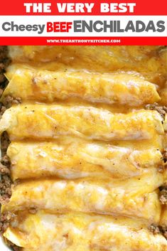 the very best cheesy beef enchiladas recipe is so easy to make