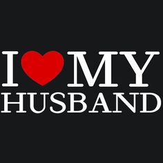 the words i love my husband on a black background with a red heart in the center