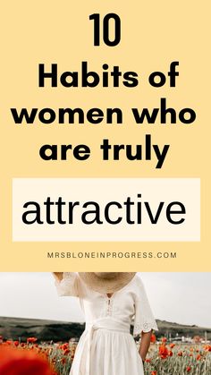 10 Habits of women who are truly attractive | Life changing habits | Learn how to look attractive | Simple habits which will make you attractive | It is not about looking attractive but being attractive How To Look Attractive, Simple Habits, Look Attractive, Changing Habits, Successful People