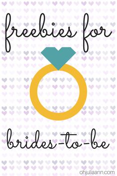 a wedding ring with the words freebies for brides to be