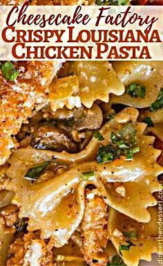 cheesecake factory crispy louisiiana chicken pasta