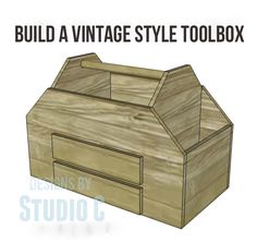 a wooden box with the words build a vintage style toolbox