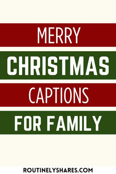 merry christmas captions for family with green and red stripes on the bottom text reads merry christmas captions for family