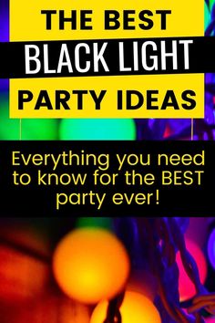 the best black light party ideas everything you need to know for the best party ever