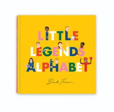 the little legend's alphabet book is yellow with colorful letters and people on it