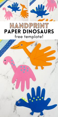 handprint paper dinosaurs with the title overlay that reads, printable dinosaur paper templates