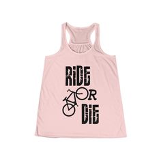 a pink tank top with the words ride or die on it and a bicycle in black