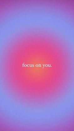 the words focus on you are in front of a pink and blue background