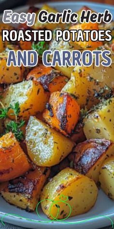 roasted potatoes and carrots on a white plate with the title easy garlic herb roasted potatoes and carrots