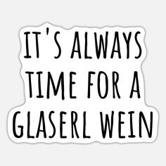 it's always time for a glaseel wein sticker