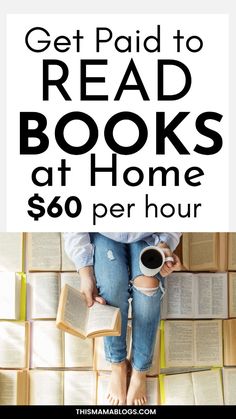 a person sitting on top of books with the text get paid to read books at home $