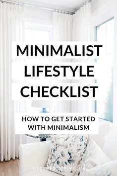 the minimalist life style checklist with text overlay that reads how to get started with minimalism