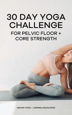 a woman doing yoga poses with the text 30 day yoga challenge for pelvic floor and core strength