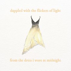 a watercolor drawing of a dress with the words dappled with the flickers of light