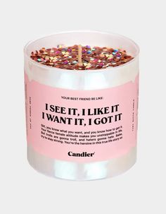 i see it, i like it i want it i got it candle