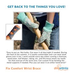 GET BACK TO THE THINGS YOU LOVE! One of the most comfortable braces you'll ever put on, the Fix Comfort Wrist brace is a revolution in wrist support. ENJOY FREE SHIPPING! Use promo code FIXSHIP for FREE first class shipping on this product Wrist Support, Work Gloves, The Things