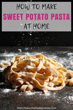 how to make sweet potato pasta at home with text overlay that reads, how to make sweet potato pasta at home