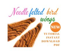 needle felt bird wings with instructions for beginners