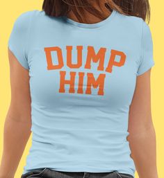 Dump Him 90s Inspired Shirt Trendy Y2k Shirt - Etsy 90s Fan Merchandise T-shirt, Dump Him Shirt, Dump Him, Tana Mongeau, 90s Looks, 90s Inspired, Stylish Shirts, Label Design, Classic Shirt