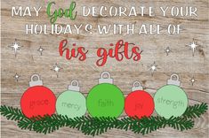 a christmas card with three ornaments and the words, may god decorate your holidays with all of his gifts