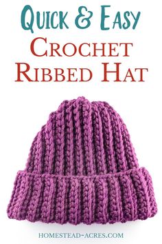 a crochet ribbed hat with text overlay that reads quick and easy crochet ribbed hat