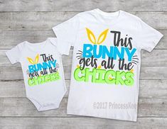 This Bunny gets All the Chicks, Easter Bunny, Rabbit, Boy Easter shirt, Easter Boys Tee, Boys First First Easter Pictures, Boy Easter Shirt, Chick Shirt, The Chicks, Crafts Sewing Projects, Bodysuit Shirt, Easter Pictures