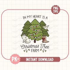 a christmas tree farm svg file with the text in my heart is a christmas tree farm