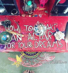 a sign that says how to make an altar for your dreams