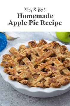 an apple pie on a white plate with text overlay that reads easy and best homemade apple pie recipe