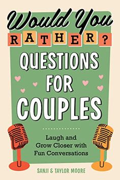 a book cover with two microphones and the words would you rather question questions for couples?