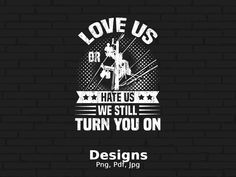 Lineman Shirts, Love Us, Tshirt Design, All Design, Our Love, Drawing And Illustration