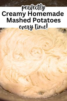 creamy homemade mashed potatoes in a crock pot with text overlay that reads, perfectly creamy homemade mashed potatoes every time