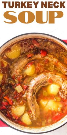 turkey neck soup with potatoes and carrots in a pot